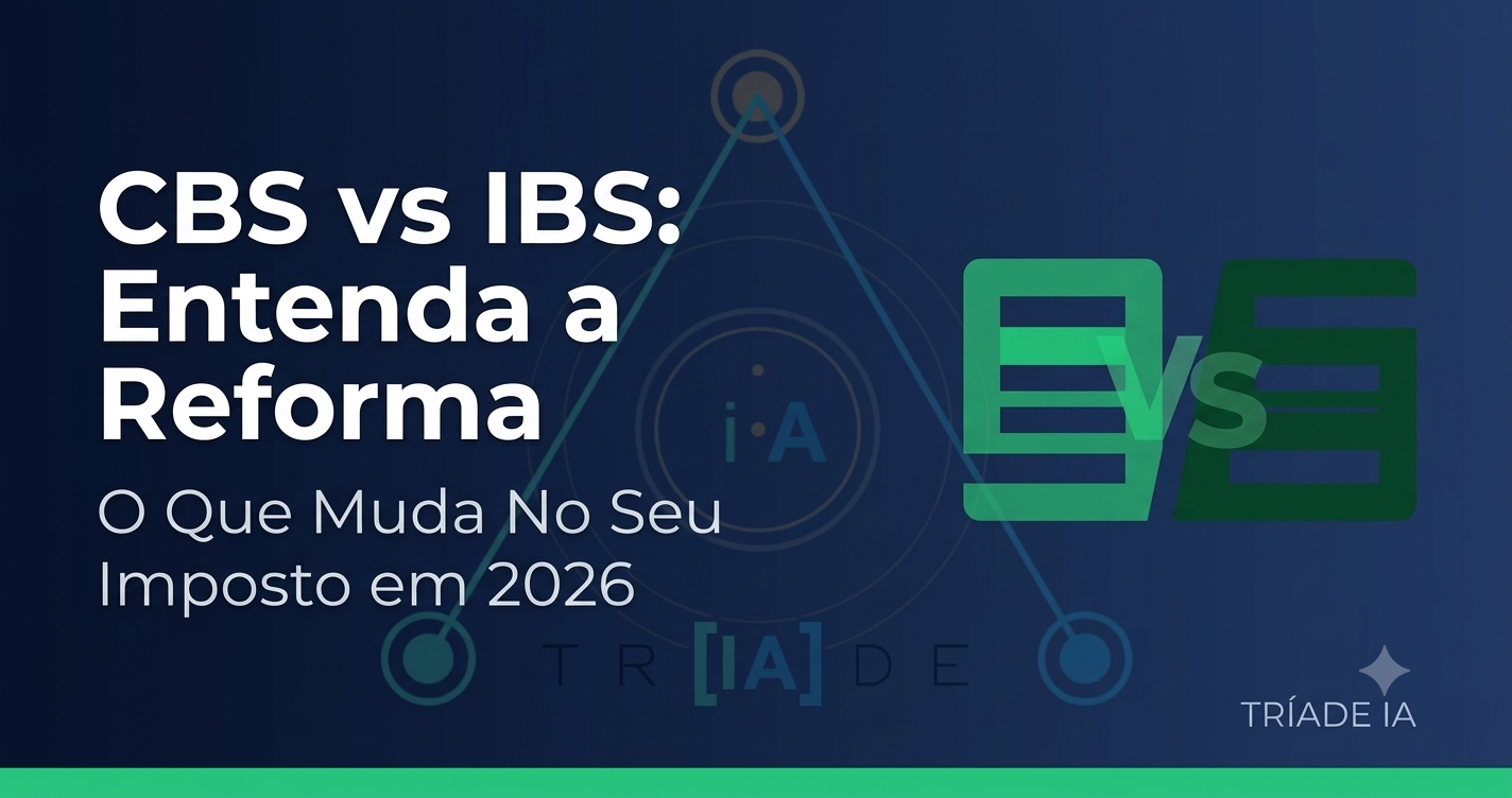 CBS vs IBS: Entenda a Reforma