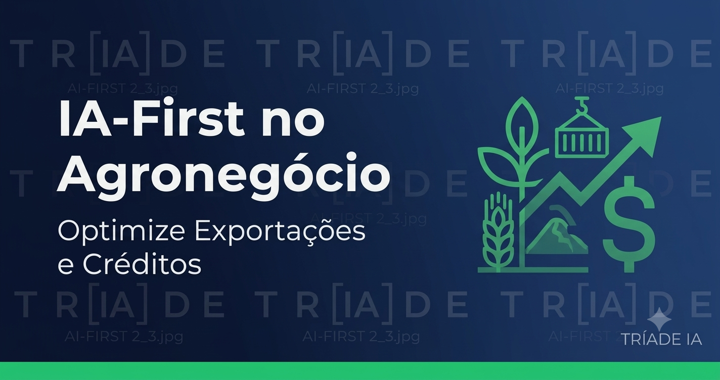 IA-First no Agronegócio: Agroindustrial e Cooperativas